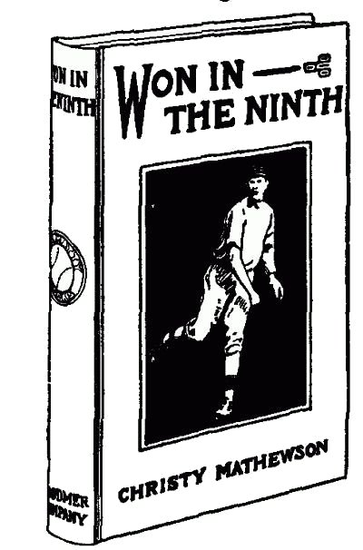 WON IN
THE NINTH
CHRISTY MATHEWSON